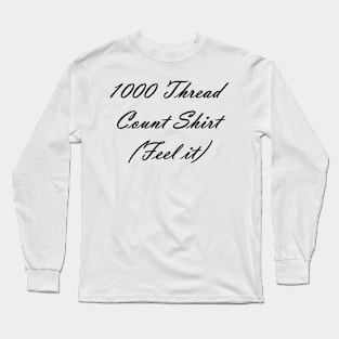 1000 Thread Count Shirt Long Sleeve T-Shirt
